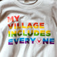 My Village Includes Everyone Tee